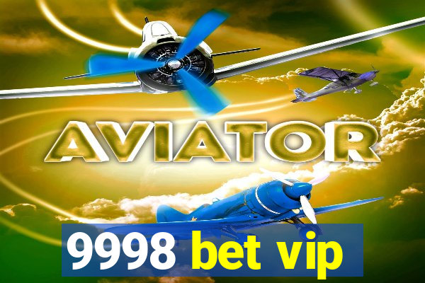 9998 bet vip